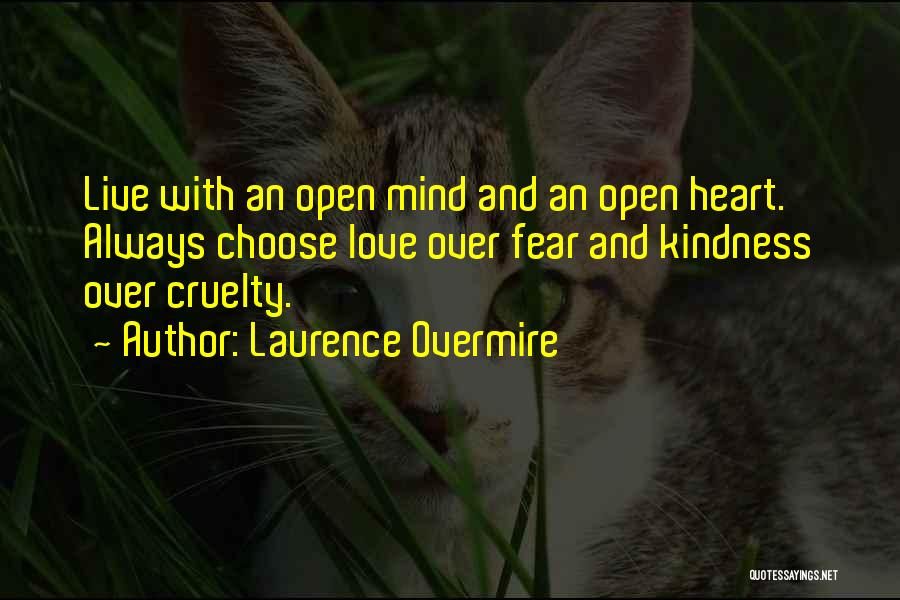 Open Heart Open Mind Quotes By Laurence Overmire