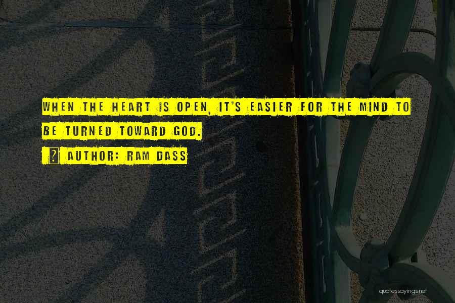 Open Heart Open Mind Quotes By Ram Dass