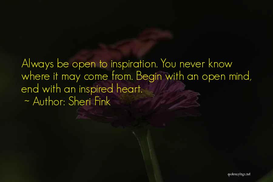 Open Heart Open Mind Quotes By Sheri Fink