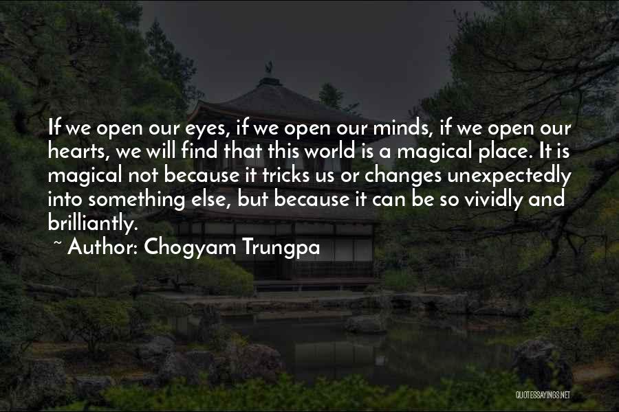 Open Hearts And Minds Quotes By Chogyam Trungpa