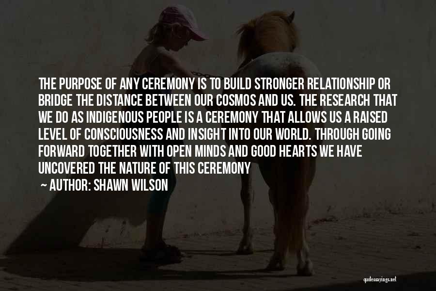 Open Hearts And Minds Quotes By Shawn Wilson