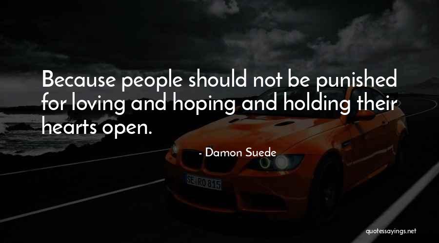 Open Hearts Quotes By Damon Suede Open Hearts Quotes By Damon Suede