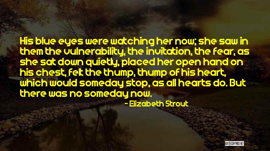 Open Hearts Quotes By Elizabeth Strout Open Hearts Quotes By Elizabeth Strout