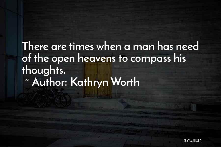 Open Heavens Quotes By Kathryn Worth
