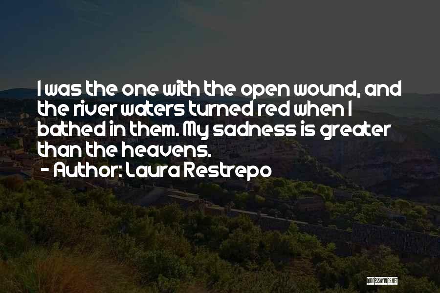 Open Heavens Quotes By Laura Restrepo