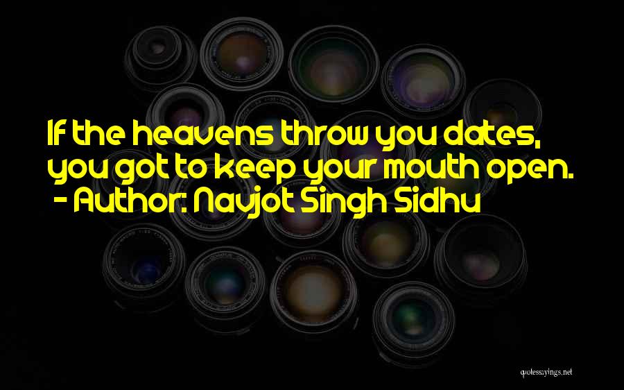 Open Heavens Quotes By Navjot Singh Sidhu