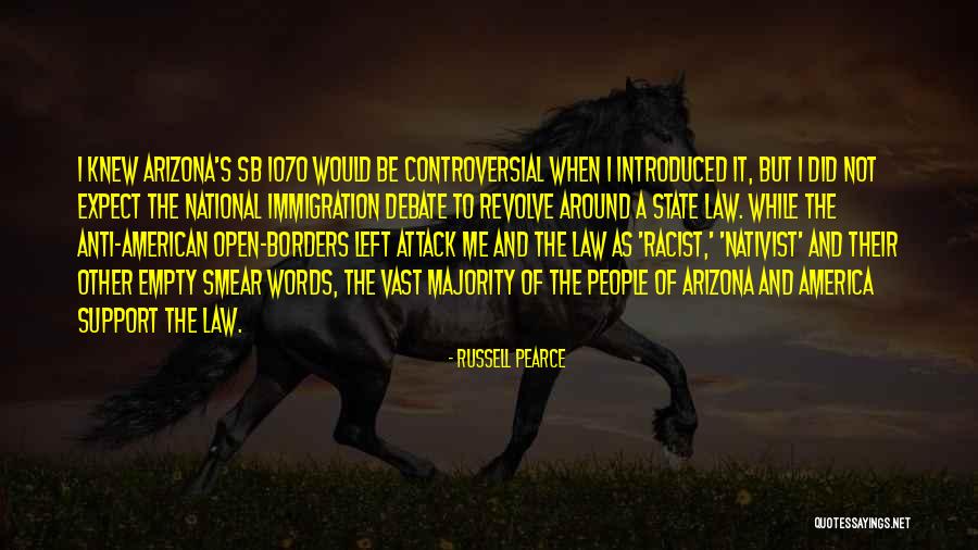 Open Immigration Quotes By Russell Pearce Open Immigration Quotes By Russell Pearce