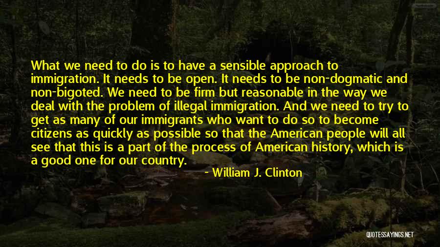 Open Immigration Quotes By William J. Clinton Open Immigration Quotes By William J. Clinton