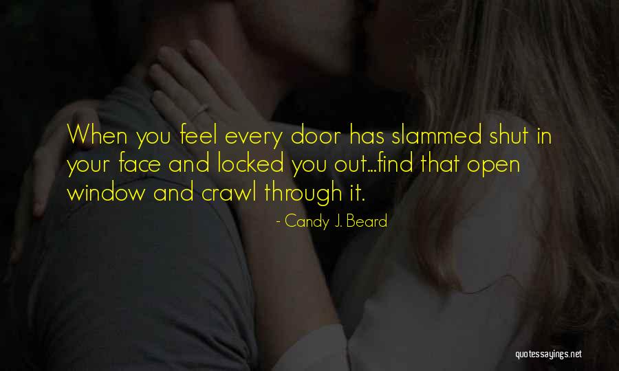 Open Locked Door Quotes By Candy J. Beard Open Locked Door Quotes By Candy J. Beard
