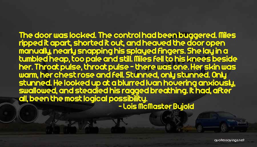 Open Locked Door Quotes By Lois McMaster Bujold Open Locked Door Quotes By Lois McMaster Bujold