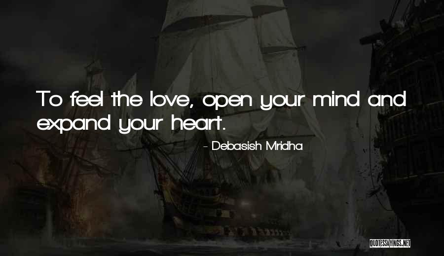 Open Mind And Heart Quotes By Debasish Mridha