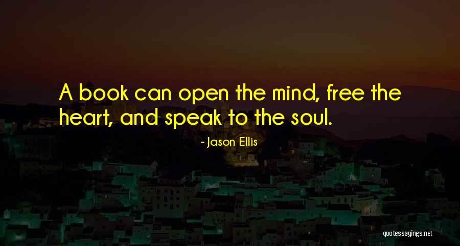 Open Mind And Heart Quotes By Jason Ellis