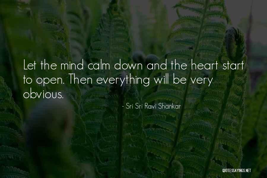 Open Mind And Heart Quotes By Sri Sri Ravi Shankar