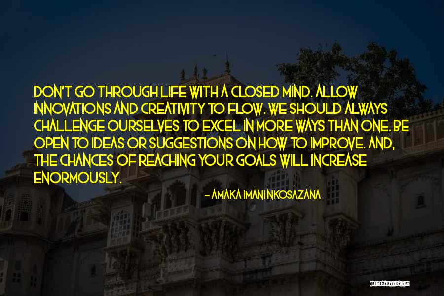 Open Mind Closed Mind Quotes By Amaka Imani Nkosazana