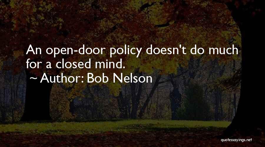 Open Mind Closed Mind Quotes By Bob Nelson