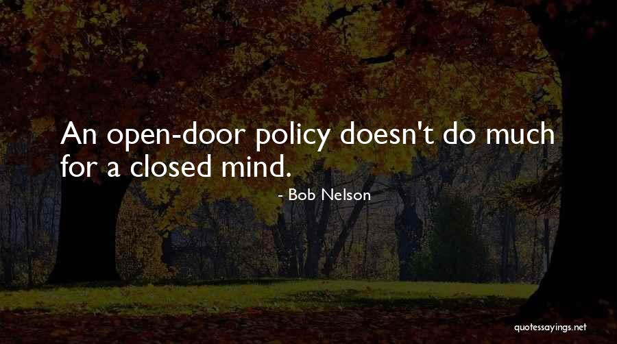 Open Mind Closed Mind Quotes By Bob Nelson