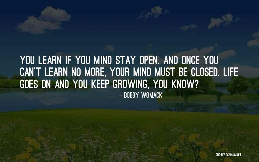 Open Mind Closed Mind Quotes By Bobby Womack