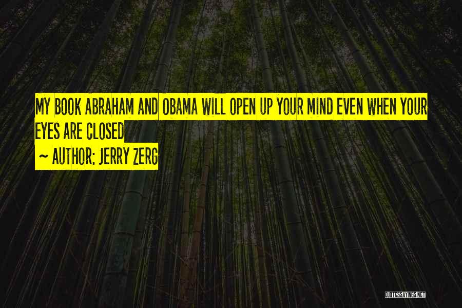 Open Mind Closed Mind Quotes By Jerry Zerg