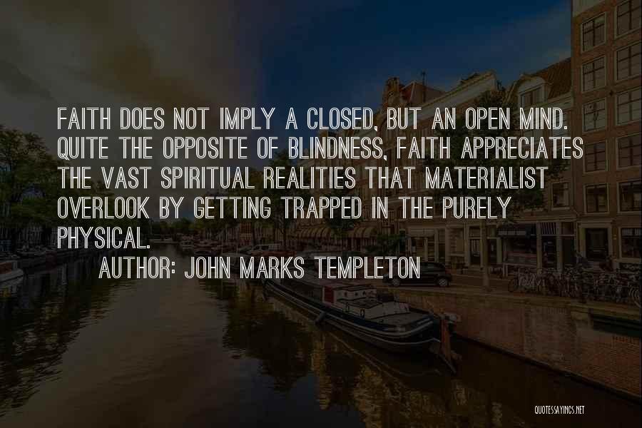 Open Mind Closed Mind Quotes By John Marks Templeton
