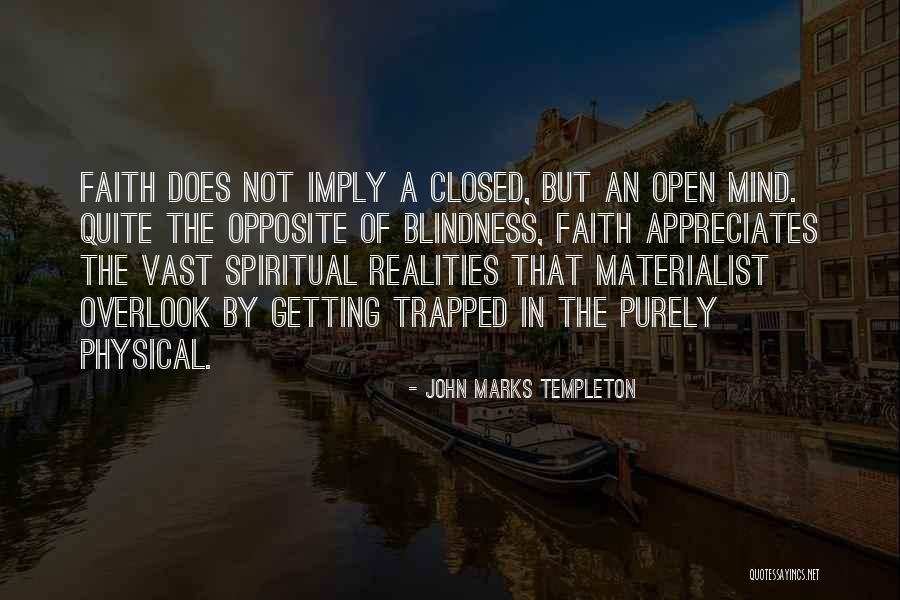 Open Mind Closed Mind Quotes By John Marks Templeton