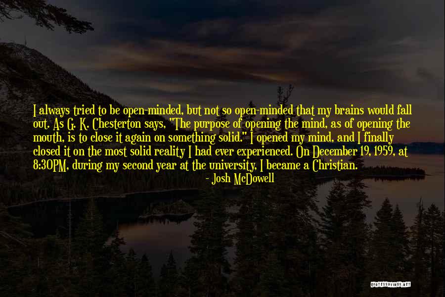Open Mind Closed Mind Quotes By Josh McDowell Open Mind Closed Mind Quotes By Josh McDowell