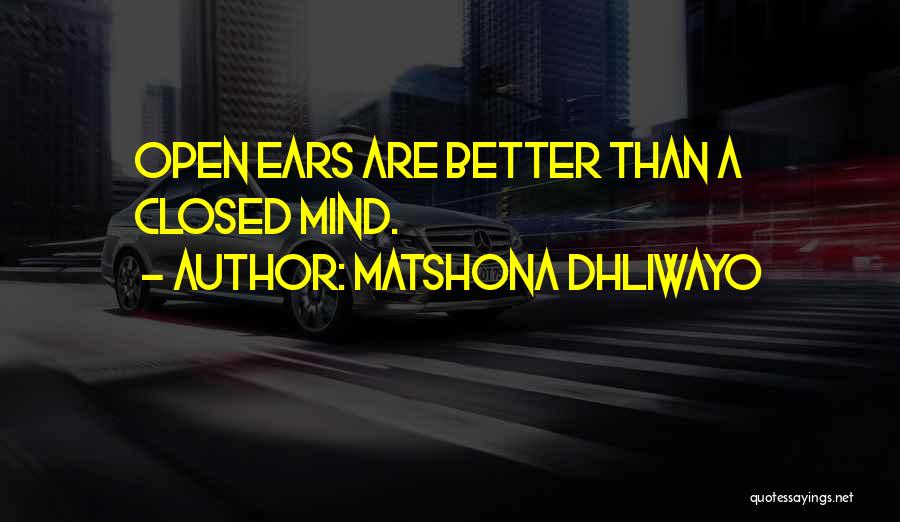 Open Mind Closed Mind Quotes By Matshona Dhliwayo