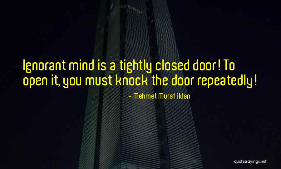 Open Mind Closed Mind Quotes By Mehmet Murat Ildan