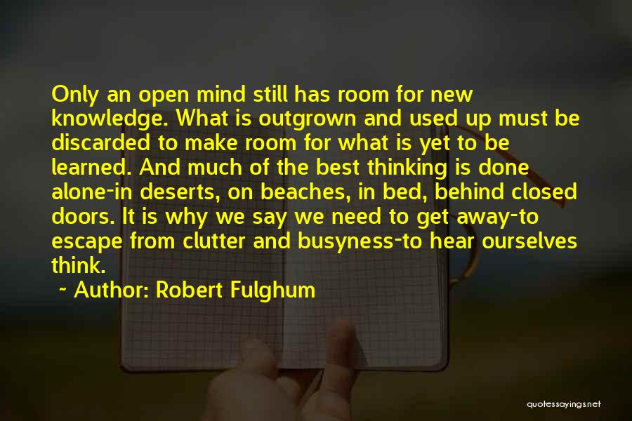 Open Mind Closed Mind Quotes By Robert Fulghum
