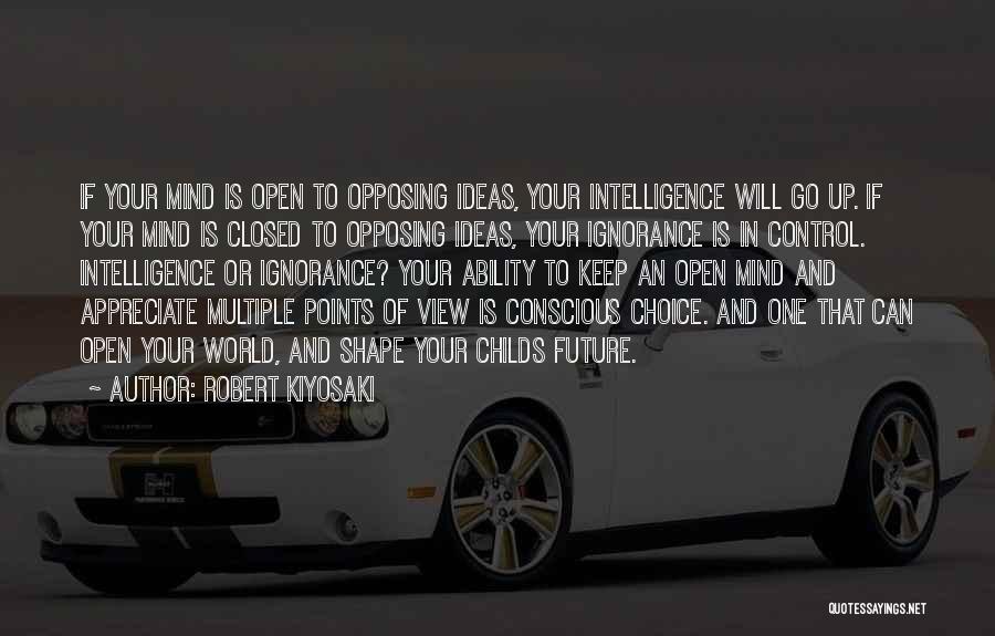 Open Mind Closed Mind Quotes By Robert Kiyosaki