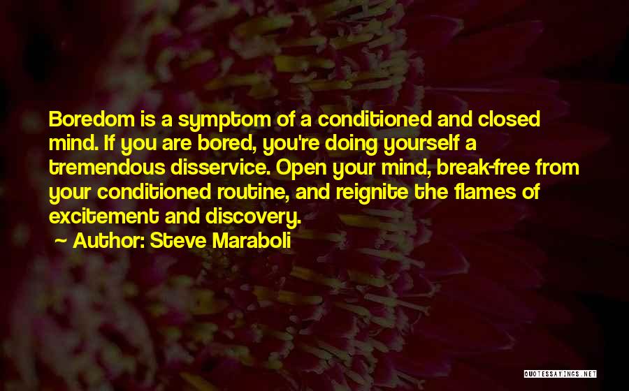 Open Mind Closed Mind Quotes By Steve Maraboli