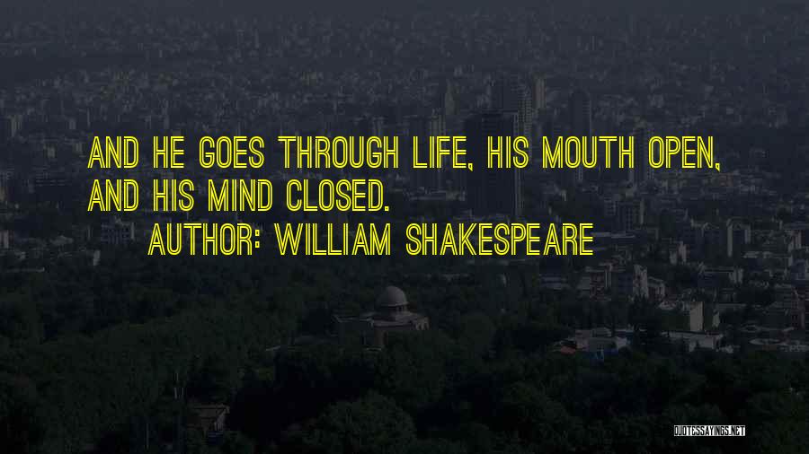 Open Mind Closed Mind Quotes By William Shakespeare