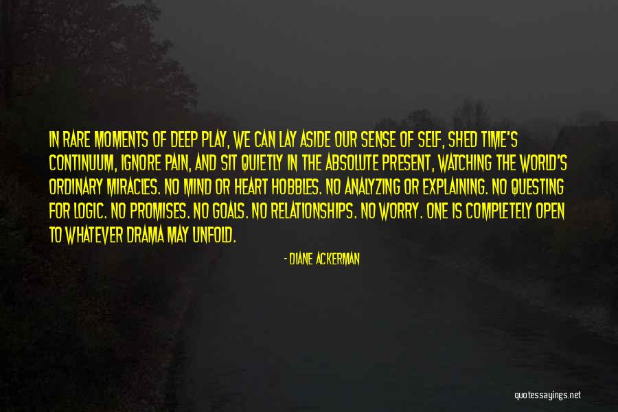 Open Mind Open Heart Quotes By Diane Ackerman Open Mind Open Heart Quotes By Diane Ackerman