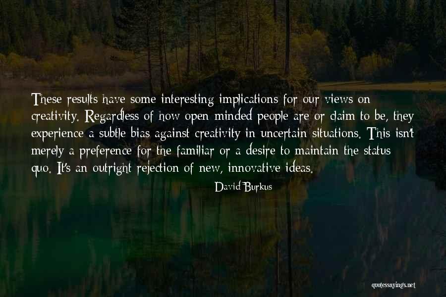 Open Minded Quotes By David Burkus