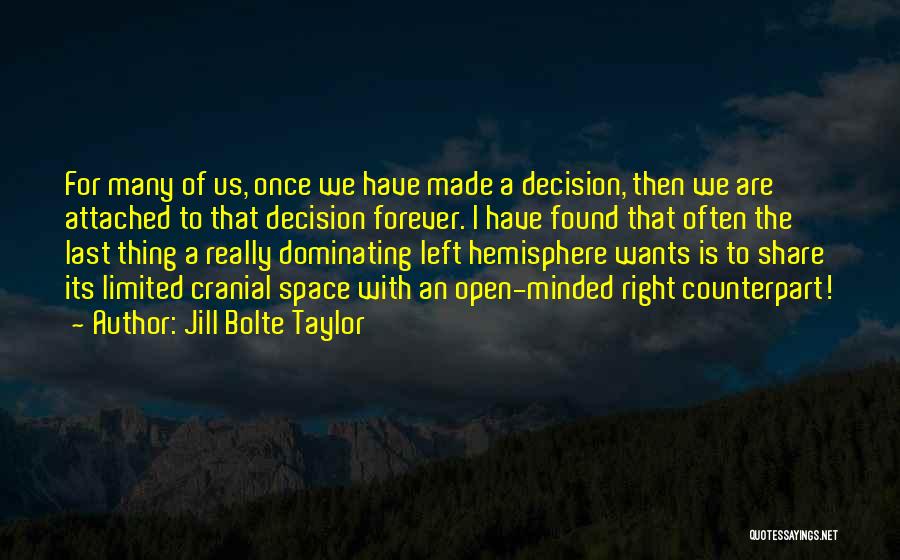 Open Minded Quotes By Jill Bolte Taylor