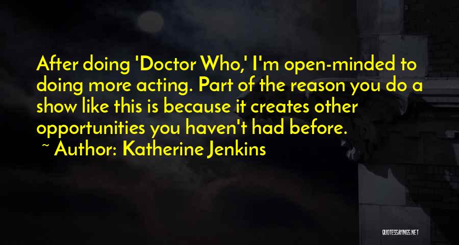 Open Minded Quotes By Katherine Jenkins