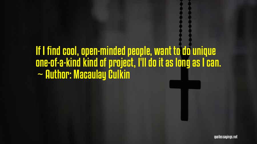 Open Minded Quotes By Macaulay Culkin