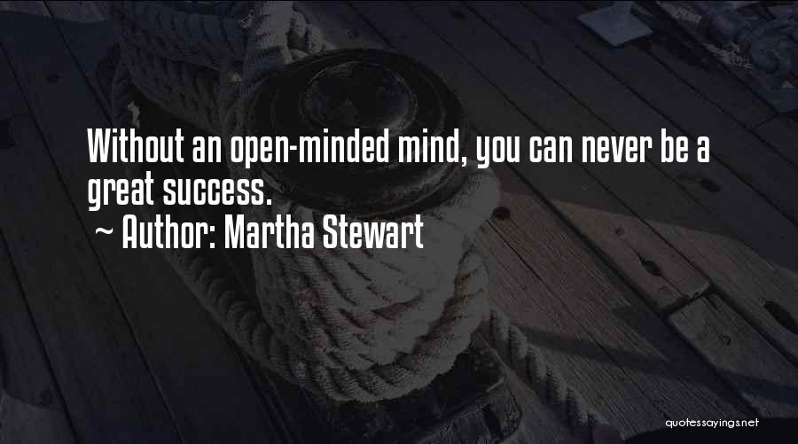 Open Minded Quotes By Martha Stewart