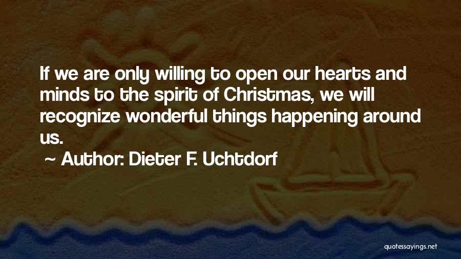 Open Minds And Open Hearts Quotes By Dieter F. Uchtdorf