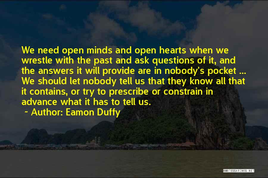 Open Minds And Open Hearts Quotes By Eamon Duffy