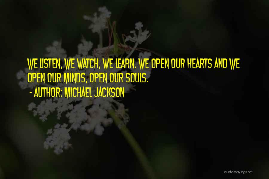 Open Minds And Open Hearts Quotes By Michael Jackson