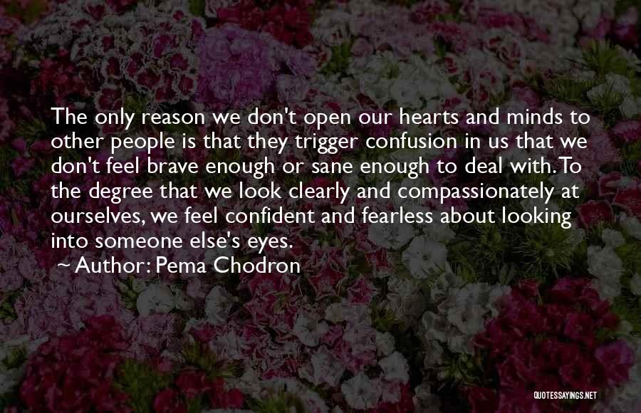 Open Minds And Open Hearts Quotes By Pema Chodron