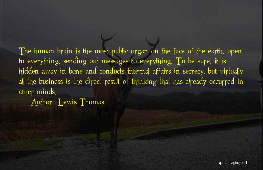 Open Minds Quotes By Lewis Thomas