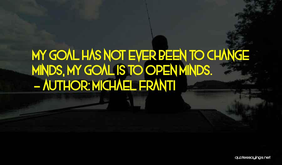 Open Minds Quotes By Michael Franti