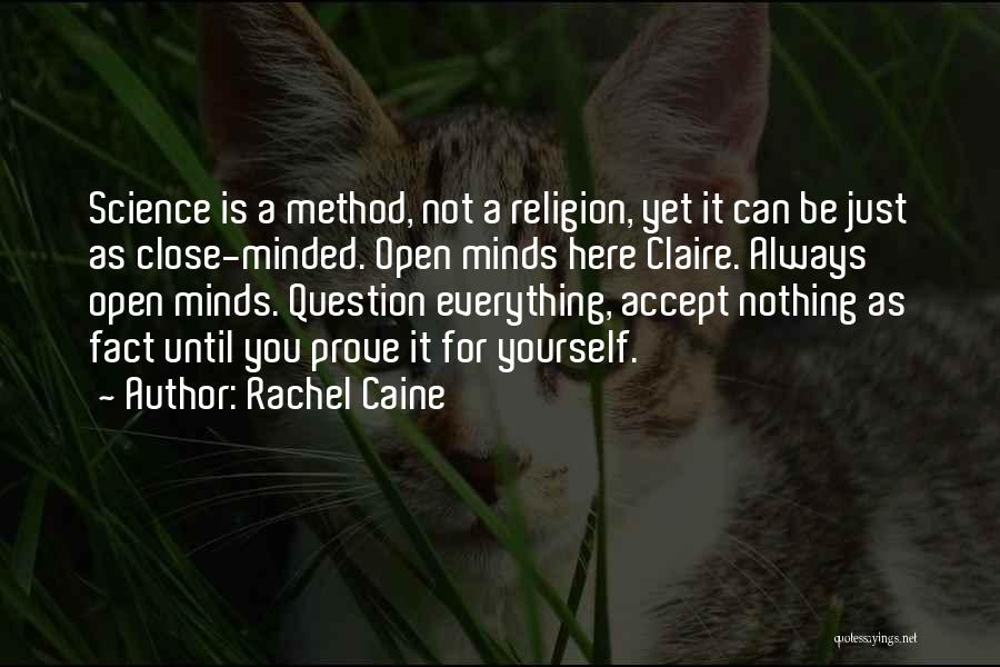 Open Minds Quotes By Rachel Caine