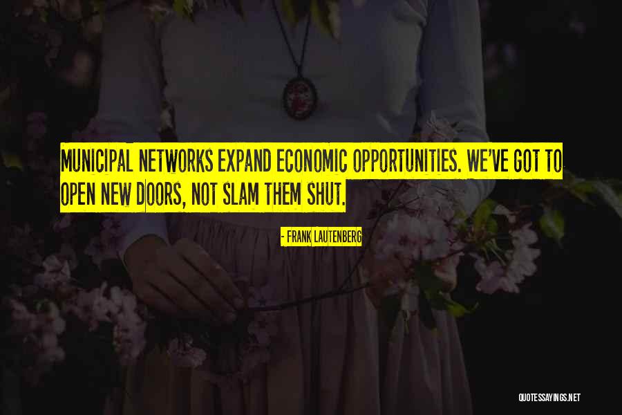 Open New Doors Quotes By Frank Lautenberg Open New Doors Quotes By Frank Lautenberg