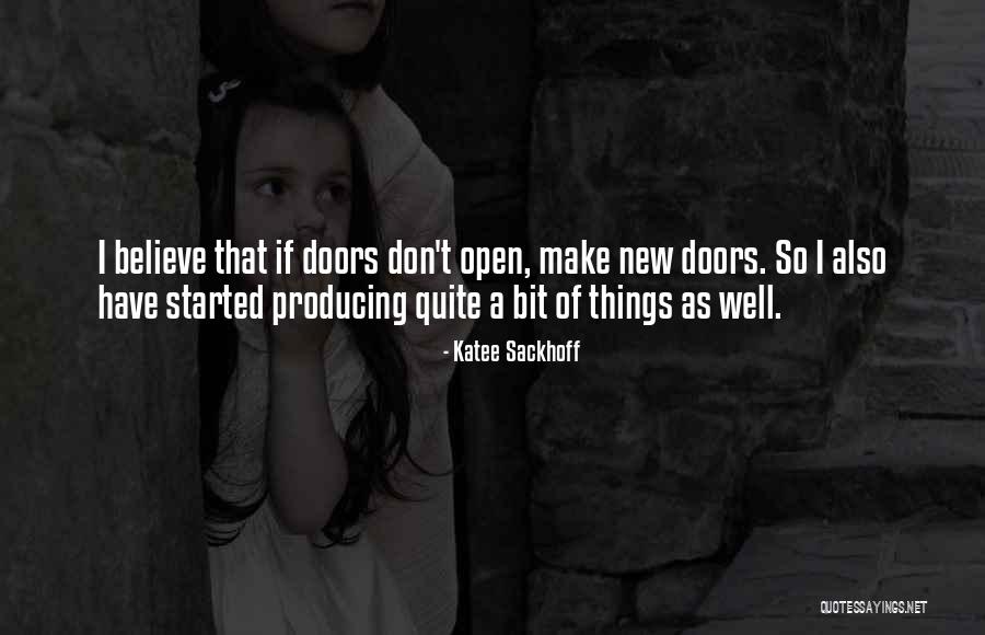 Open New Doors Quotes By Katee Sackhoff Open New Doors Quotes By Katee Sackhoff