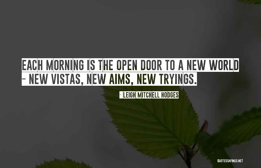 Open New Doors Quotes By Leigh Mitchell Hodges Open New Doors Quotes By Leigh Mitchell Hodges