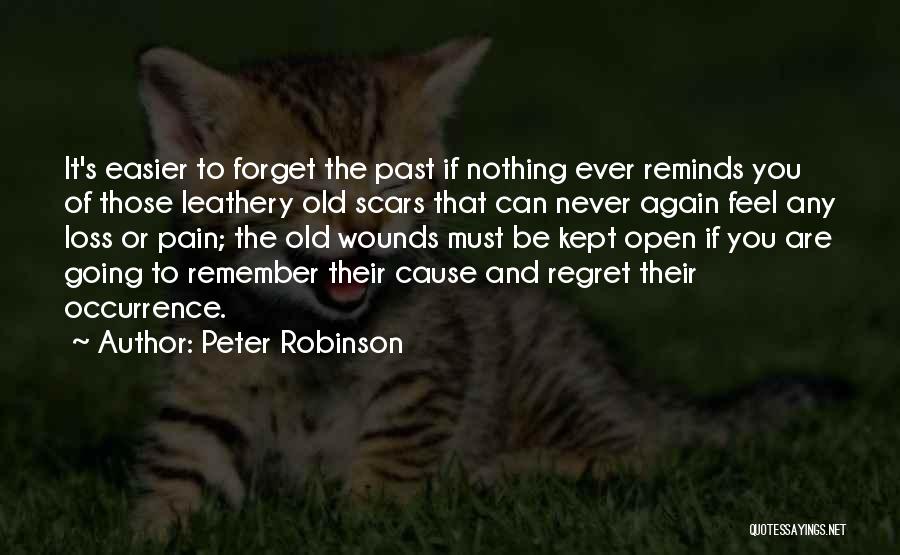 Open Old Wounds Quotes By Peter Robinson