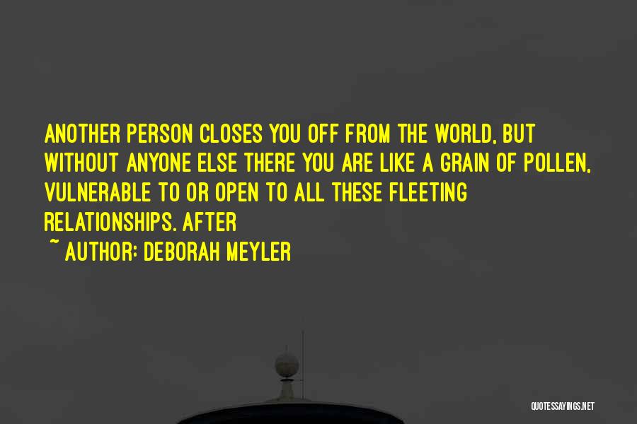 Open Relationships Quotes By Deborah Meyler