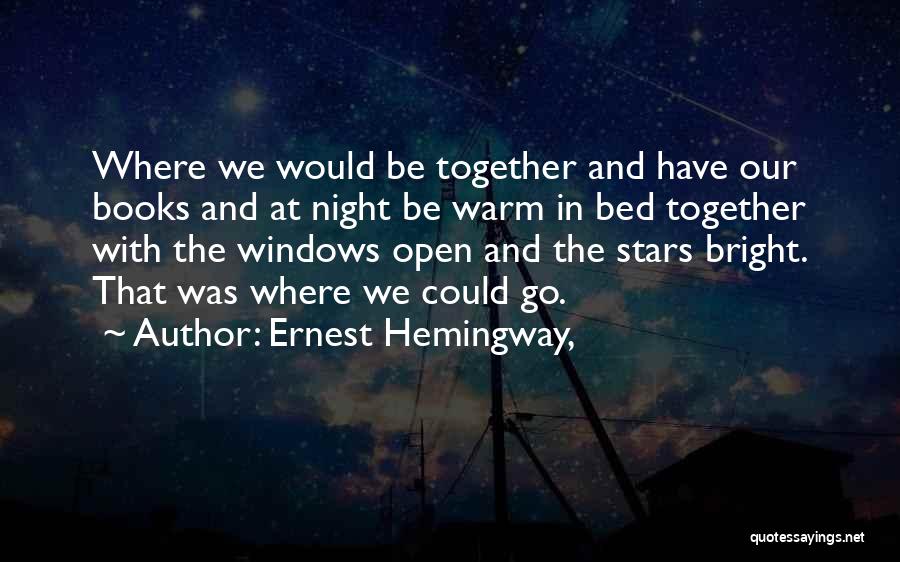 Open Relationships Quotes By Ernest Hemingway,